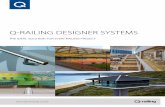 Q-RAILING DESIGNER SYSTEMS · 2018. 2. 13. · 2 your choice in railing systems bring your vision to life welcome to q-railing, your source for innovative, high grade, designer railing