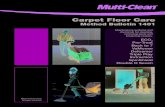 Carpet Floor Care - Multi-Clean · 2021. 1. 19. · equipment: Extractor, Carpet Dryer (optional). Method: 1) Vacuum the carpet thoroughly with a vacuum cleaner or pile lifter. 2)