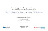 The Predicted Particle Properties (P3) Scheme€¦ · A new approach to parameterize ice-phase cloud microphysics The Predicted Particle Properties (P3) Scheme RPN Seminar Series