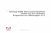 Using XML Documentation Add-on for Adobe Experience Manager 6 · 2021. 2. 9. · About XML Documentation Add-on for Adobe Experience Manager 1 2 How XML Add-on works The following