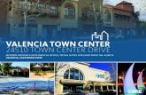 VALENCIA TOWN CENTER 24510 TOWN CENTER DRIVE€¦ · to serve as Valencia’s hub for the entire Santa Clarita Valley. VTC offers 800,000 square feet of distinctive shops, offices,