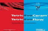 WissDok Tetric EvoCeram Tetric EvoFlow englisch...1.2 Tetric EvoCeram - The Evolution of Composite Technology The above introduction has shown that Ivoclar Vivadent has been at the