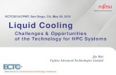 Challenges & Opportunities of the Technology for HPC Systems · 2018. 1. 31. · Liquid Cooling Challenges & Opportunities . of the Technology for HPC Systems . ECTC2015/CPMT, San