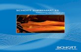 SCHOTT SUPREMAX 33Density 2.23 g/cm3 Young's Modulus [E] 64 GPa Poisson's Ratio 0.2 Shear Modulus 27 GPa Vickers Hardness [0.2/15] 568 Knoop Hardness [0.1/20] 480 Coefficient of Thermal