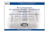 Irvington Union Free School District - Information TechnologyTowns of Greenburgh and Tarrytown and in the Village of Irvington in Westchester County. The District is governed by the