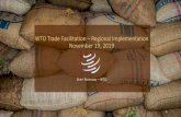 WTO Trade Facilitation Agreement November, 2019...WTO Trade Facilitation – Regional Implementation November 19, 2019 Sheri Rosenow –WTO 1 Coordinate reforms Why Regional TFA Strategies?