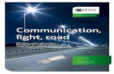 Communication, light, roadCommunication, light, road Efficiency, safety and savings. We present the latest proposal in lighting roads, streets and parking lots. STREETS & ROADS New