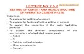 LECTURE NO. 7 & 8 By: Dr. Shamshad Ahmad - KFUPM 401-112...MICROSTRUCTURE OF HYDRATED CEMENT PASTES As shown in the previous slide, microstructure of cement paste is formed in sequence