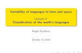 Variability of languages in time and space Lecture 2 ...sevcikova/2019/docs/...2019/10/15  · Similarities and di erences between languages Languages of the world do share some features,
