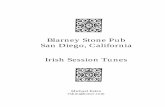 Blarney Stone Pub San Diego, California Irish Session Tunes · Bucks of Oranmore - Wind that Shakes Barley 26 Scholar - Teetotalor - St. Anne's 28 Mason's Apron - Farewell to Ireland