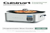 INSTRUCTION BOOKLET · the unit. 5. Place the lid on top of the ceramic pot. 6. Plug in power cord. Your slow cooker is now ready for use. OPERATION Your Cuisinart® Slow Cooker cooks