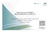The Future of PDSE: New Features in z/OS 2...The Future of PDSE: New Features in z/OS 2.1 Speaker: Thomas Reed /IBM Corporation SHARE Boston 2013 Session:14147 (C) 2012, 2013 IBM Corporation