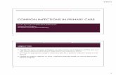 Common Infections in Primary Care · 2021. 2. 16. · Uncomplicated UTI ¡No structural or functional abnormality of the urinary tract ¡ Healthy, non-pregnant, pre-menopausal adult