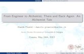 From Engineer to Alchemist, There and Back Again: An Alchemist … · 2013. 7. 9. · From Engineer to Alchemist, There and Back Again: An Alchemist Tale Danilo Pianini { danilo.pianini@unibo.it