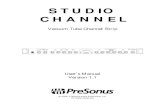 STUDIO CHANNEL - MI7 · 2013. 11. 27. · PreSonus or its authorized service representative. To obtain warranty service, ... Thank you for purchasing the PreSonus Studio Channel.