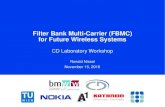 Filter Bank Multi-Carrier (FBMC) for Future Wireless Systems ...FBMC OFDM (LTE,WLAN) Current generation of wireless systems use OFDM. Can we do better? Slide 3 / 27 Dependable Wireless