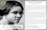 Madam C.J. Walker - IN.gov · 2016. 3. 20. · Madam C.J. Walker Indianapolis, Marion County . December 23, 1867 – May 25, 1919 . Born Sarah Breedlove on December 23, 1867, in the