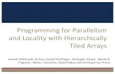 Programming for Parallelism and Locality with Hierarchically ......Programming for Parallelism and Locality with Hierarchically Tiled Arrays Ganesh Bikshandi, Jia Guo, Daniel Hoeflinger,