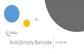 AutoSimply Barcode For Sage 300 Barcode...Partial invoice return with lot/serial items P/O Receipt and O/E Shipment extra threshold Snapshots •Save snapshots of items scanned so