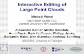 Interactive Editing of Large Point Cloudsresources.mpi-inf.mpg.de/departments/d4/teaching/ss2010/...Point Cloud Editor Editing Point Clouds: • All changes are mapped to insert and