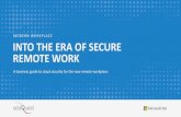 INTO THE ERA OF SECURE REMOTE WORK · 2020. 12. 15. · To succeed, this transformation of physical businesses will require new structures and processes, especially for smaller businesses