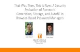 That Was Then, This Is Now: A Security Evaluation of Password … · Evaluation of Password Generation, Storage, and Autofill in Browser-Based Password Managers Sean Oesch ... , but