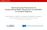 Optimizing the Placement of Unstructured Mesh Resolution ...Optimizing the Placement of Unstructured Mesh Resolution for ADCIRC in Coastal Regions Ajimon Thomas1, J.C. Dietrich1, J.G.