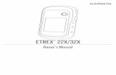 ETREX Owner’s Manual 22X/32XTable of Contents Introduction ..... 1 Device Overview ..... 1 Battery Information ..... 1 Installing ...