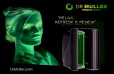 “RELAX, REFRESH & RENEW” - Dr. Müller · DrMuller.com “RELAX, REFRESH & RENEW” Dr. Müller Changing Cubicle. Created Date: 3/18/2019 3:05:39 PM
