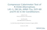 Compressor Calorimeter Test of R-410A Alternatives L41-1, DR … · 2016. 2. 3. · L41-1, DR-5A, ARM-71a, D2Y-60 and R-32 in Air Conditioners. REFRIGERANTS TESTED Low-GWP R-410A