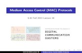 Medium Access Control (MAC) Protocols - MITweb.mit.edu/6.02/www/f2013/handouts/L18_slides.pdf · 2013. 11. 7. · Medium Access Control (MAC) Protocols I Shared Medium Model I Shared