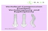 Vertebral Compression Fracture: Vertebroplasty and …...During kyphoplasty, a balloon is first inserted into the fractured vertebrae through the hollow needle to create a cavity or