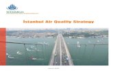 İstanbul Air Quality Strategyİstanbul Air Quality Strategy Istanbul Metropolitan Municipality 2 Located in the center of the Old World, İstanbul is one of the world's great cities