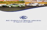 AC Cobra Le Mans electric A legend electrified....de Le Mans. In 1963, AC built two bespoke AC Cobras for the 24 Hours of Le Mans. One of those was registration number ‘39 PH’