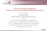 The ATLAS Intensity Upgrade: Project Overview and Online ... · • Combined with existing Saw-tooth buncher, capture 80-85% of DC source beam • Eliminate emittance growth • Improve