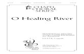 O Healing Riverreuningscherer.net/hymns/pdf/O Healing River-EMC.pdfLP-C159 O Healing River Traditional Melody Arr. Lloyd Kauffman S.AA.T.B. Lilly Chapel Press, LLC 5317 Fruitville