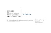 ECSE Graduate Program !! Handbook · 2020. 9. 3. · ECSE Graduate Program Handbook !"!" The Graduate Program Handbook contains the rules, policies, and guidelines applicable to the