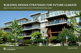 BUILDING DESIGN STRATEGIES FOR FUTURE CLIMATE · significant impact on building design and retrofits in the future. Consideration of the implications of future climate conditions