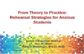 From Theory to Practice: Rehearsal Strategies for Anxious ......thinking about themselves performing and responding appropriately to others. Rehearsal Strategies Guiding Principles