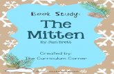 Book Study: The Mitten · 2017. 11. 11. · © thecurriculumcorner.com . Book Study: The Mitten . By Jan Brett . Created by: The Curriculum Corner