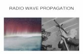RADIO WAVE PROPAGATION Propagation.pdf · 2017. 1. 6. · Antennas must display a very low angle of emission in order that all the power is radiated in direction of the horizon instead