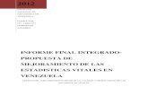 INFORME FINAL INTEGRADO- PROPUESTA DE ......Vitales en Venezuela. Estos documentos describen el Sistema de Registro Civil y la Producción de Estadísticas Vitales de la República