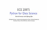 ECE 20875 Python for Data Science...ECE 20875 Python for Data Science David Inouye and Qiang Qiu (Adapted from material developed by Profs. Milind Kulkarni, Stanley Chan, Chris Brinton,