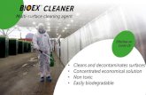 CLEANER - RS Components · 2020. 5. 20. · BIOEX Cleaner, a concentrated cleaning agent, is effective in stopping the spread of the virus on materials surfaces (roads, street furniture…).