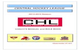 CENTRAL HOCKEY LEAGUE · 2014. 9. 30. · 7. RULES AND REGULATIONS OF THE LEAGUE These rules are an addendum to Hockey Canada and Hockey-Québec rules: Please be advised that Hockey