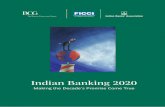 Indian Banking 2020 · 2020. 1. 22. · Indian Banking 2020: Making the Decade‘s Promise Come True 5. 6 The Boston Consulting Group B anks in India will be ending the last year
