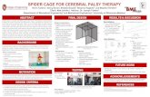 SPIDER CAGE FOR CEREBRAL PALSY THERAPY...SPIDER CAGE FOR CEREBRAL PALSY THERAPY Kevin Collinsa, Darcy Davisa, Sheetal Gowdab, Breanna Hagertyb, and Stephen Kindema Client: Matt Jahnke