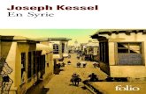 Joseph Kessel En Syrie - Numilogexcerpts.numilog.com/books/9782070459568.pdf · Né en Argentine en 1898 de parents russes ayant fui les persécutions antisémites, Joseph Kessel