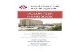 VOLUNTEER HANDBOOK - Marshfield Clinic...Volunteers provide services sometimes not available to our patients and their families. As a volunteer, you will maintain a regular volunteer