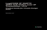 Xilinx PG032 LogiCORE IP SMPTE 2022-5/6 Video over IP … · 2021. 2. 4. · LogiCORE IP SMPTE 2022-5/6 TX v3.0 8 PG032 October 2, 2013 Chapter 2 Product Specification Standards The